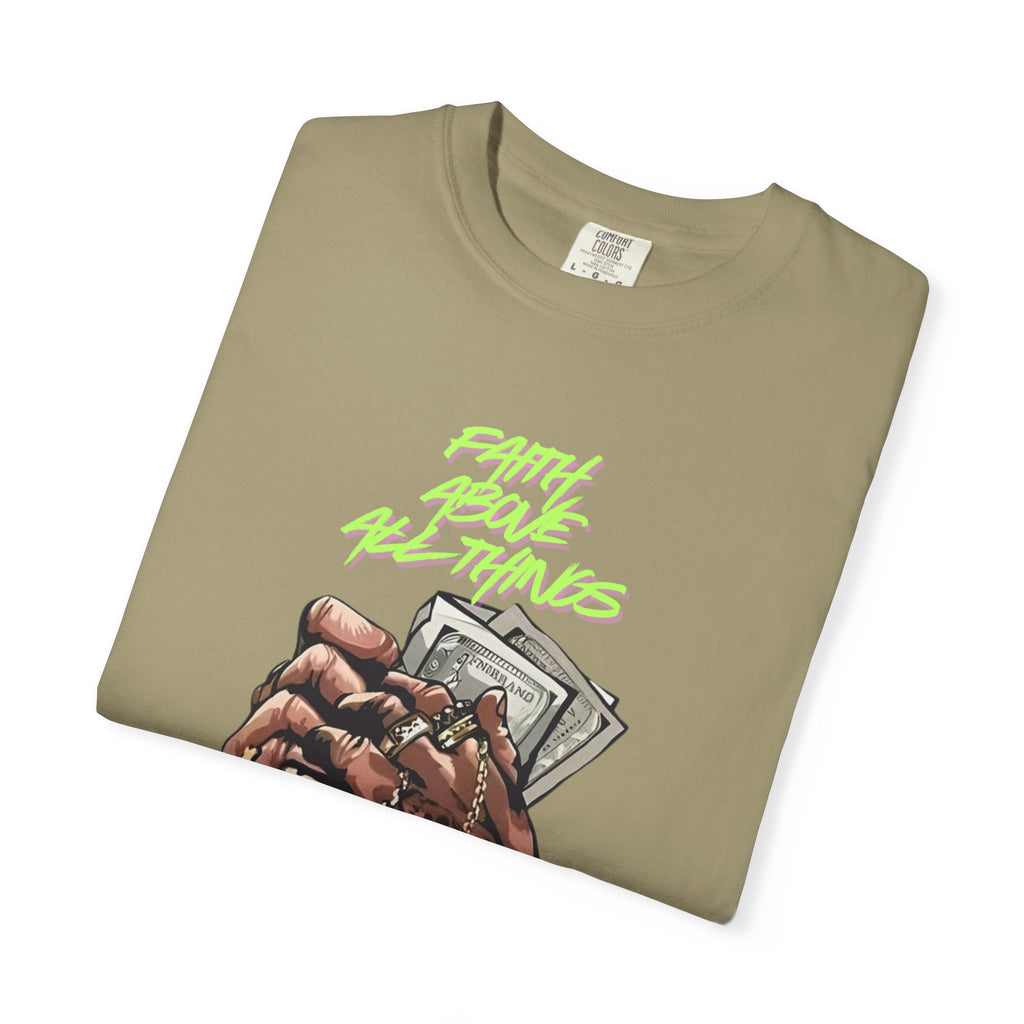 Faith above all things Unisex T-shirt