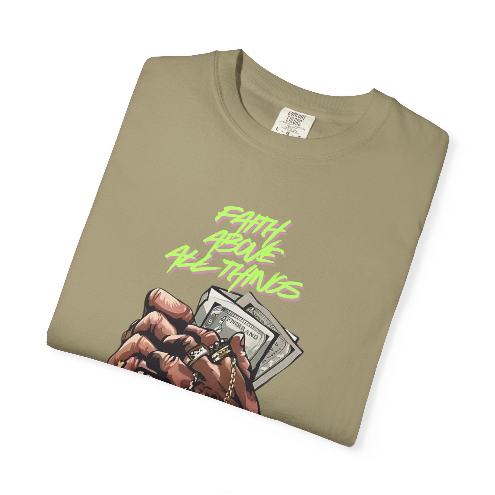 Faith above all things Unisex T-shirt