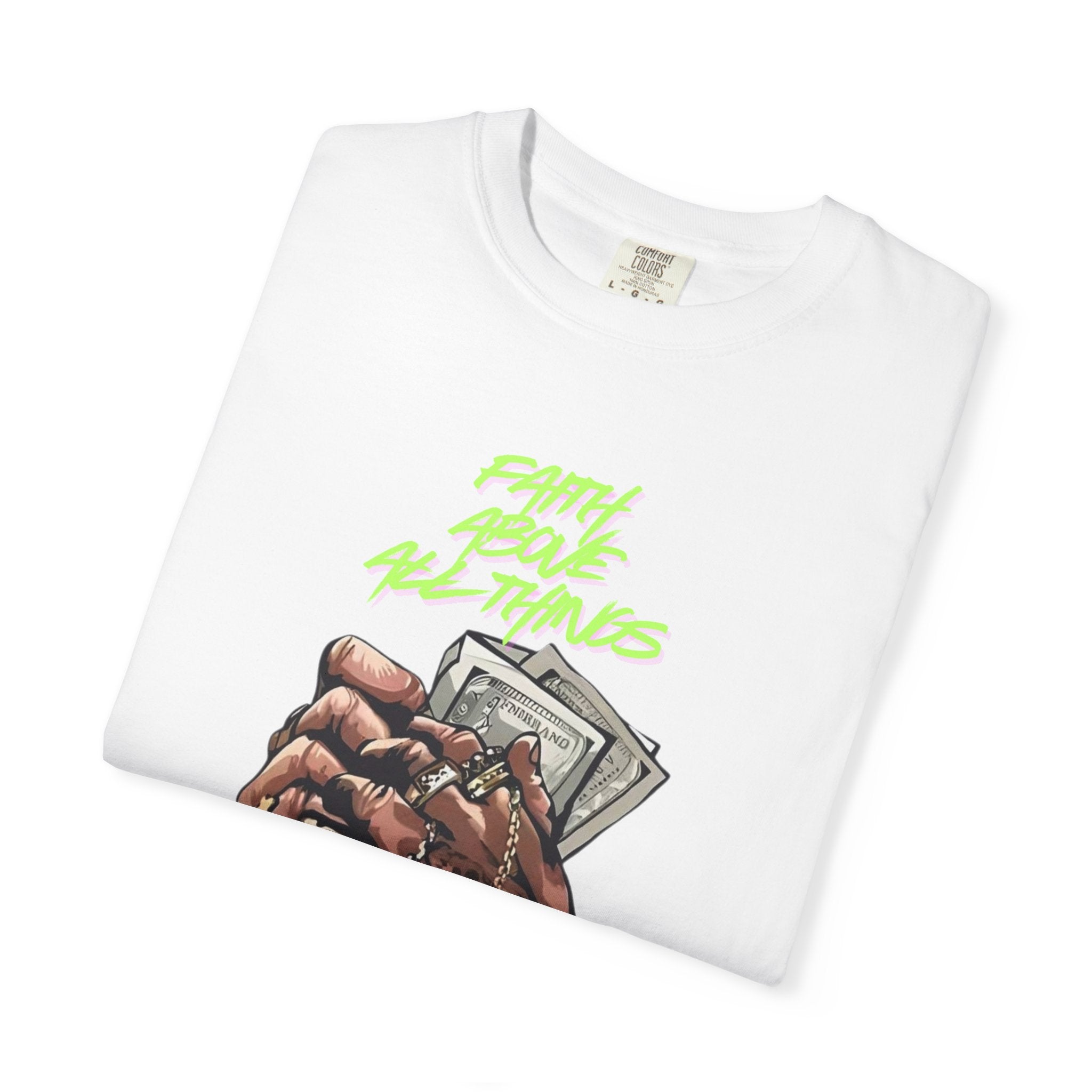 Faith above all things Unisex T-shirt