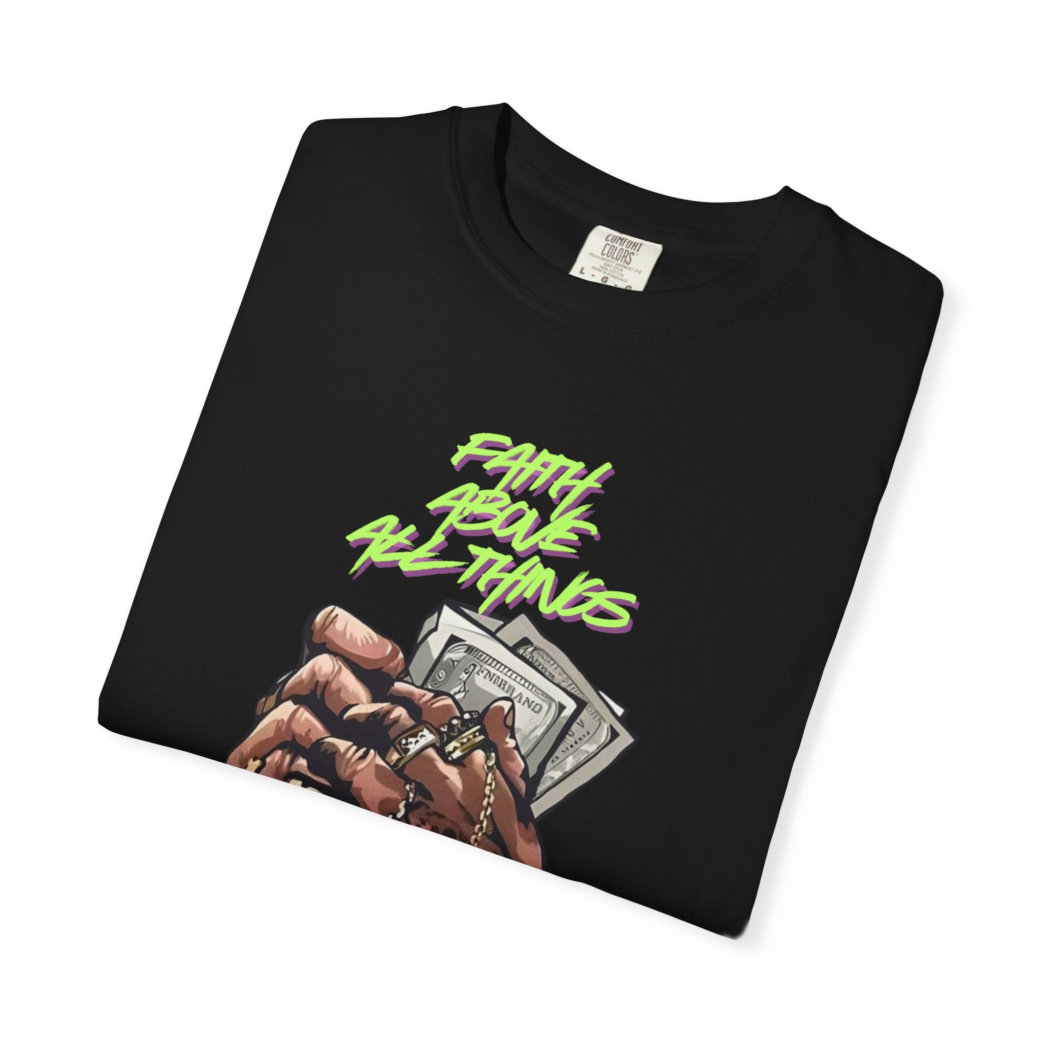 Faith above all things Unisex T-shirt